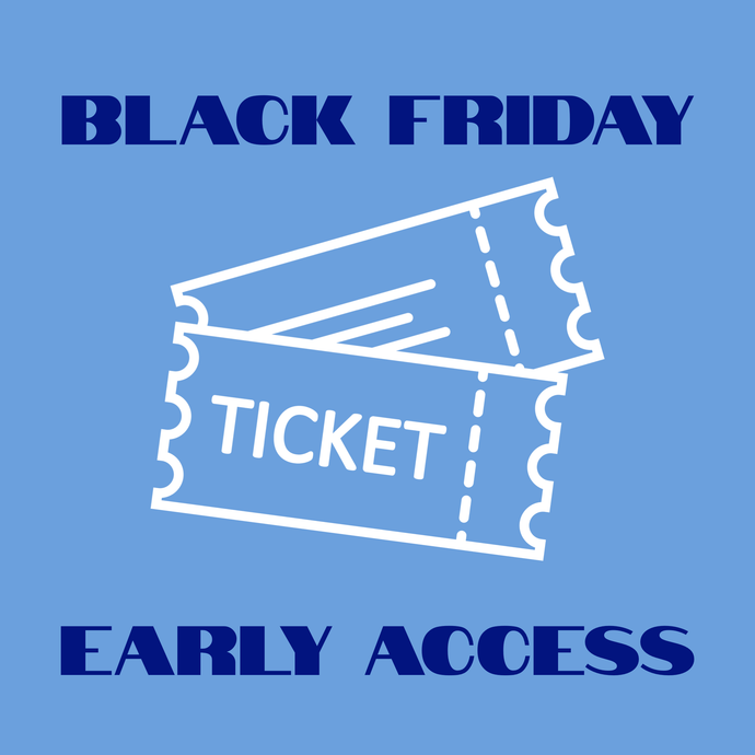 Black Friday Early Access Ticket 2025