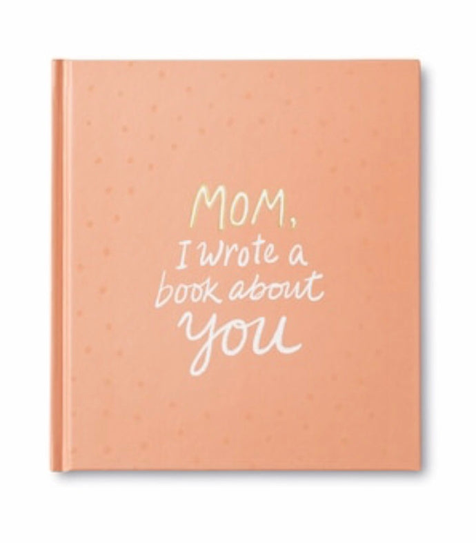 Mom, I Wrote a Book about You